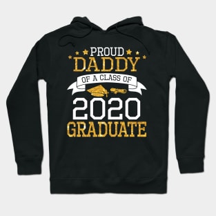 Proud Daddy Of A Class Of 2020 Graduate Senior Happy Last Day Of School Graduation Day Hoodie